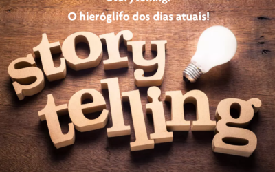 Storytelling: O hieróglifo dos dias atuais!