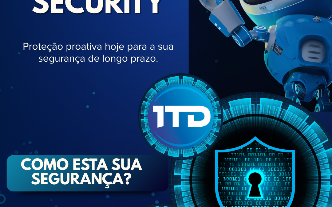 Serviços de Cyber Security: proteção proativa hoje para garantir a segurança da sua empresa no longo prazo